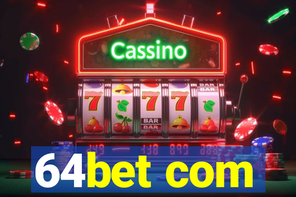 64bet com